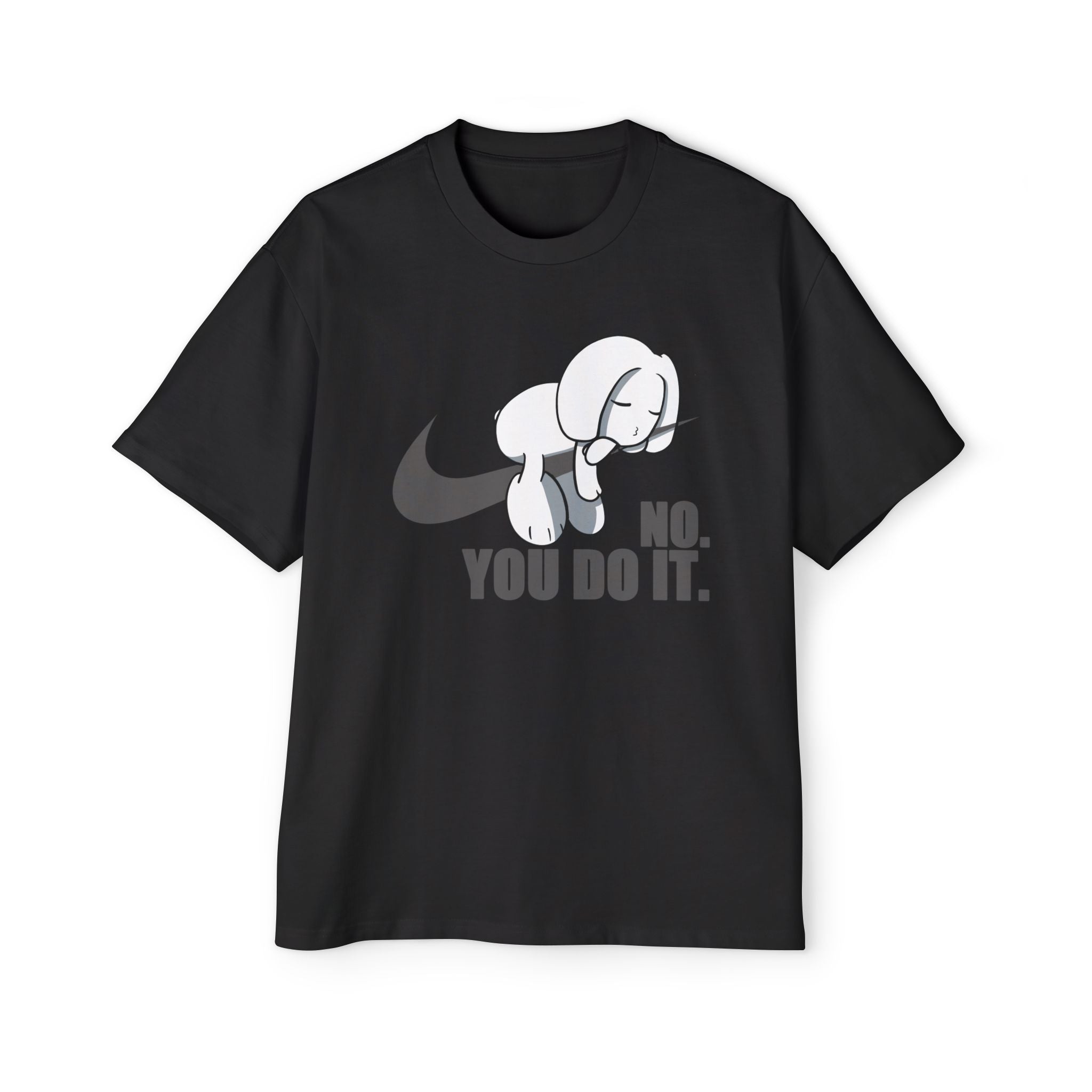 No you do it Oversized Tee